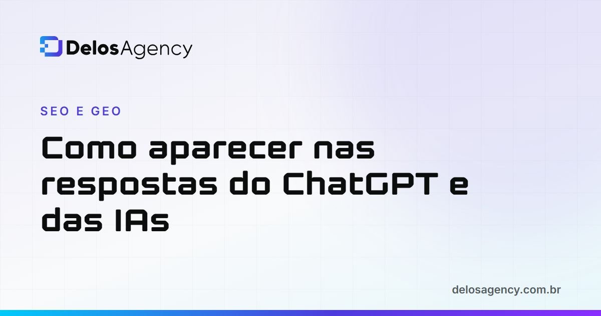 Capa da Delos Agency: Como fazer a sua empresa aparecer no ChatGPT e nas buscas com IA